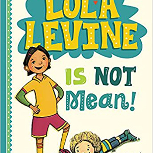 Lola Levine Is Not Mean!